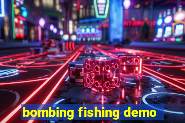 bombing fishing demo